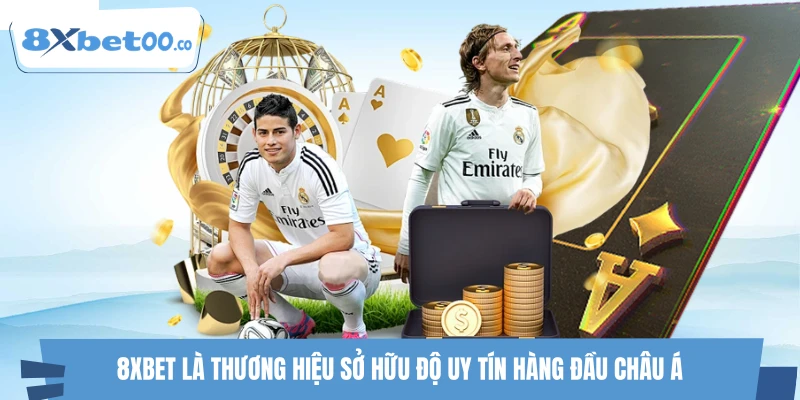 8XBET là thương hiệu sở hữu độ uy tín hàng đầu châu Á