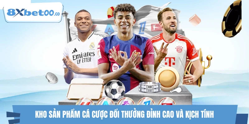 Kho sản phẩm cá cược đổi thưởng đỉnh cao và kịch tính